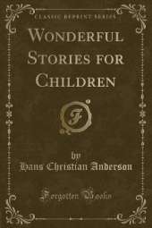 Wonderful Stories for Children (Classic Reprint)
