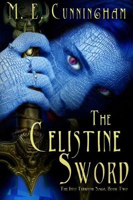 The Celestine Sword: The Into The Terratir Saga, Book Two