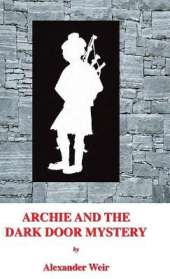 Archie and the Dark Door Mystery: The Dark Door Mystery