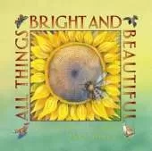 All Things Bright and Beautiful