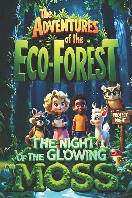 The Adventures of the Eco-Forest: The Night of the Glowing Moss