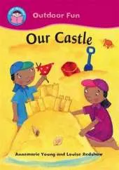 Start Reading: Outdoor Fun: Our Castle
