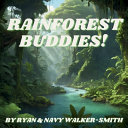 Rainforest Buddies: Explore the Rainforest with Fun Rhymes and Fascinating Animals, Perfect for Young Learners!