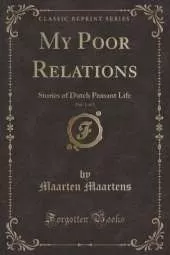 My Poor Relations, Vol. 1 of 2: Stories of Dutch Peasant Life (Classic Reprint)