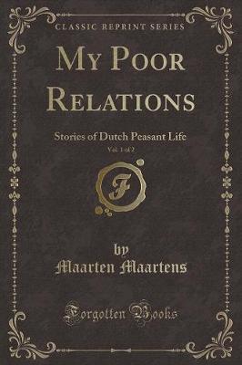 My Poor Relations, Vol. 1 of 2: Stories of Dutch Peasant Life (Classic Reprint)
