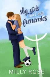 Shy Girls Can't Date Frenemies: YA Romance Illustrated Cover Edition