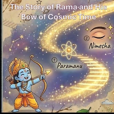 The Story of Rama and His Bow of Cosmic Time