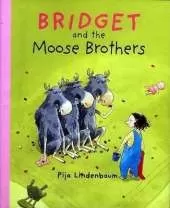 Bridget: And the Moose Brothers