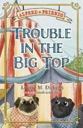 Alfred and Friends: Trouble In The Big Top
