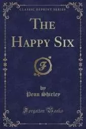 The Happy Six (Classic Reprint)
