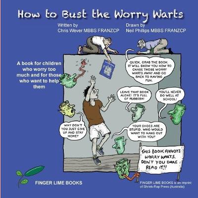How to Bust the Worry Warts: A book for children who worry too much and for those who want to help them