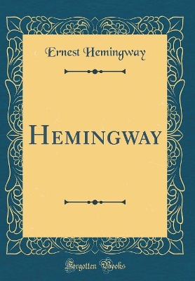 Hemingway (Classic Reprint)