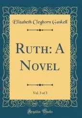 Ruth: A Novel, Vol. 3 of 3 (Classic Reprint)