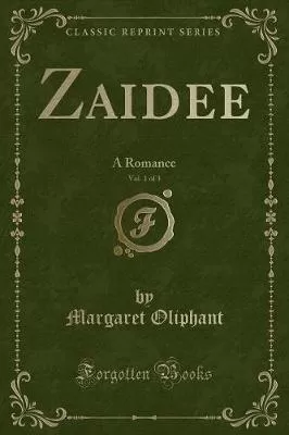 Zaidee, Vol. 1 of 3: A Romance (Classic Reprint)