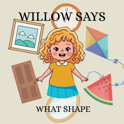 Willow Says 'What Shape': Interactive shapes book for toddlers