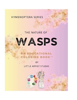 The Nature of Wasps: A Coloring Book For All Ages