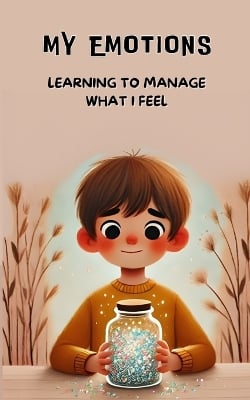My Emotions: Learning to Manage What I Feel