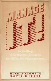 Manage IT!: Exploiting Information Systems for Effective Management