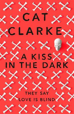 A Kiss in the Dark: An intense story about love, identity and the cost of hiding the truth, for fans of Holly Jackson, Laura Nowlin and Kathleen Glasgow