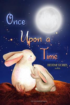 Once Upon a Time - Bedtime Stories for Kids: Short Relaxing Stories for Lovely Bedtime Moments with Your Children