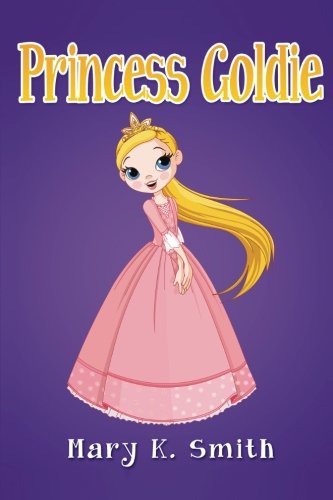 Princess Goldie: Bedtime Story and Fairy Tale for Kids About Adventure