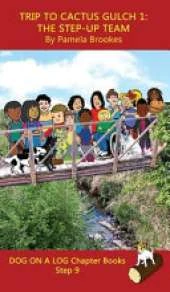 Trip to Cactus Gulch 1 (The Step-up Team) Chapter Book: Sound-Out Phonics Books Help Developing Readers, including Students with Dyslexia, Learn to Read (Step 9 in a Systematic Series of Decodable Books)