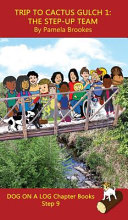 Trip to Cactus Gulch 1 (The Step-up Team) Chapter Book: Sound-Out Phonics Books Help Developing Readers, including Students with Dyslexia, Learn to Read (Step 9 in a Systematic Series of Decodable Books)