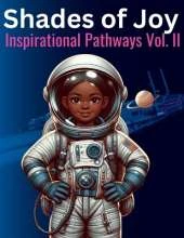 Shades of Joy: Inspirational Pathways Vol. II: Construction, Scientists, and Astronauts