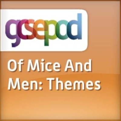 John Steinbeck - "Of Mice and Men": Themes