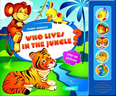 Who Lives in the Jungle?: Pop-Up Pictures