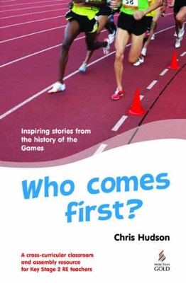 Who Comes First?: Inspiring stories from the history of the Games