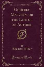 Godfrey Malvern, or the Life of an Author (Classic Reprint)