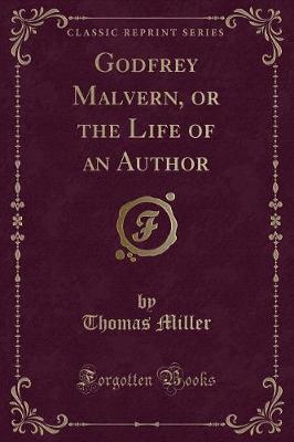 Godfrey Malvern, or the Life of an Author (Classic Reprint)
