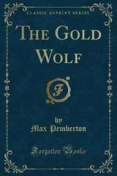 The Gold Wolf (Classic Reprint)