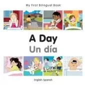 My First Bilingual Book - A Day (English-Spanish)