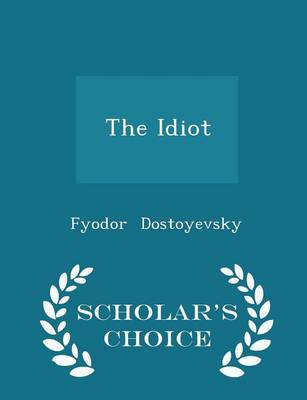 The Idiot - Scholar's Choice Edition
