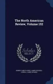 The North American Review; Volume 152