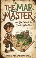 The Map Master: So You Want to Build Worlds?