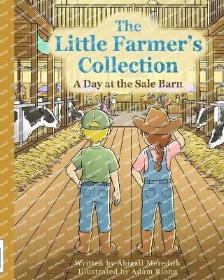 The Little Farmer's Collection: A Day at the Sale Barn