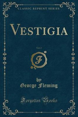 Vestigia, Vol. 2 (Classic Reprint)