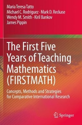 The First Five Years of Teaching Mathematics (FIRSTMATH): Concepts, Methods and Strategies for Comparative International Research