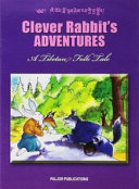 Clever Rabbit's Adventures: A Tibetan Folk Tale