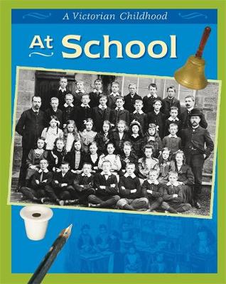 A Victorian Childhood: At School