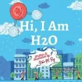 Hi, I Am H2O: A Water Cycle Adventure Through Every State on Earth