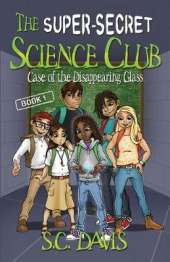 The Super-Secret Science Club: Case of the Disappearing Glass