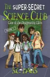 The Super-Secret Science Club: Case of the Disappearing Glass