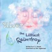 Silver, the Littlest Raindrop