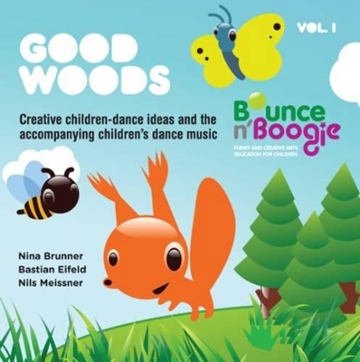 Good Woods: Creative Children-dance Ideas and the Accompanying Children's Dance Music