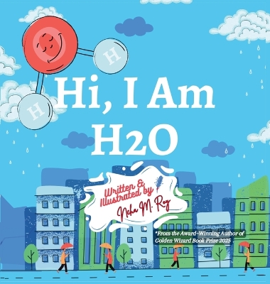 Hi, I Am H2O: A Water Cycle Adventure Through Every State on Earth