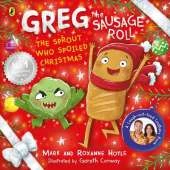 Greg the Sausage Roll: The Sprout Who Spoiled Christmas